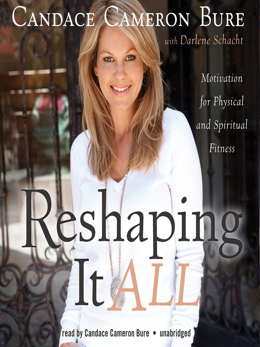 Title details for Reshaping It All by Candace Cameron Bure - Available